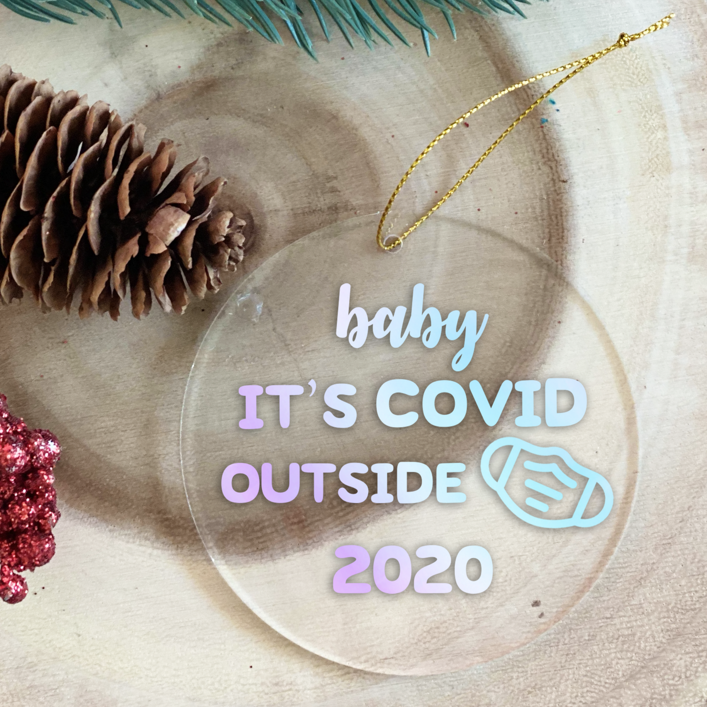 Baby, It's COVID Outside Christmas Ornament
