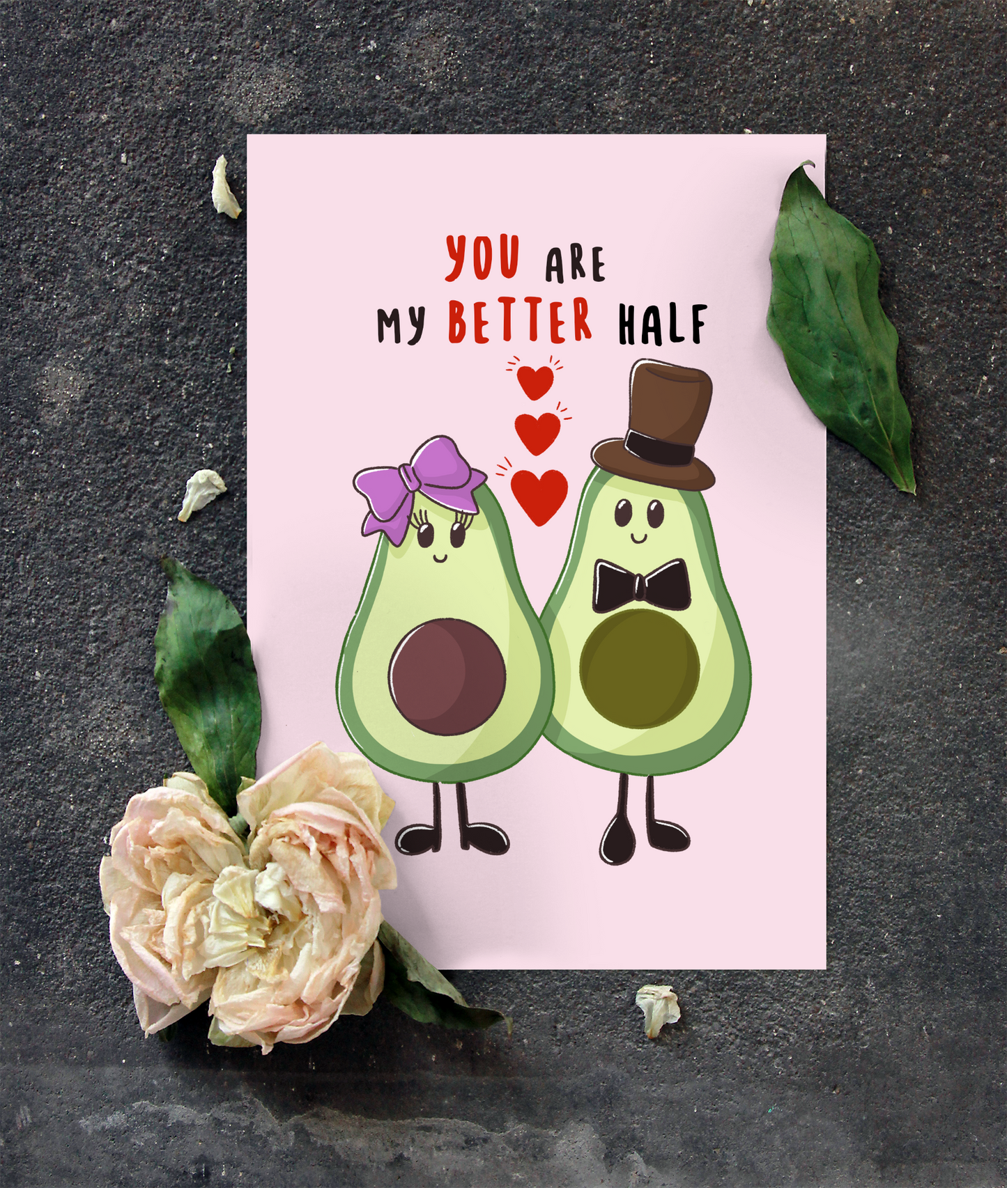 You are my better half - Valentine's day card